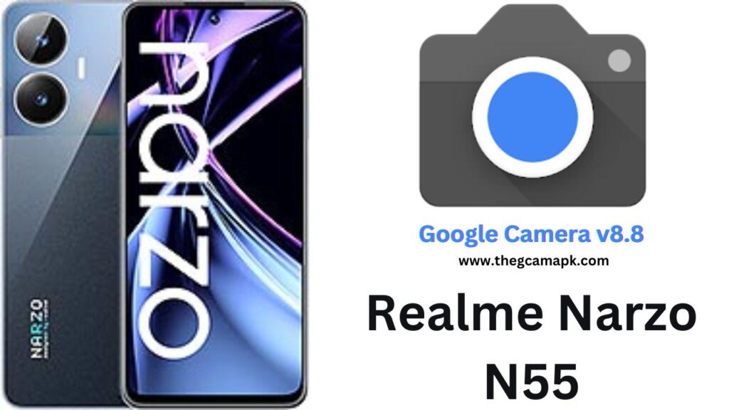 Google Camera For Realme Narzo N55
