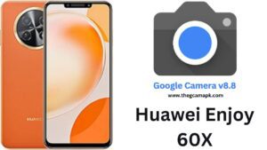 Google Camera For Huawei Enjoy 60X