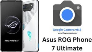 Google Camera For Asus ROG Phone 7 Ultimate