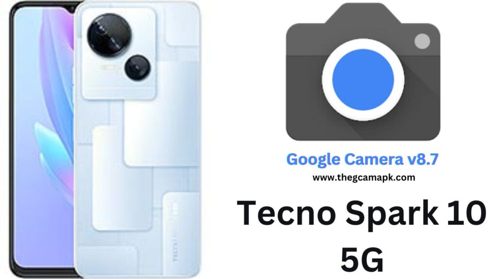 Google Camera For Tecno Spark 10 5G