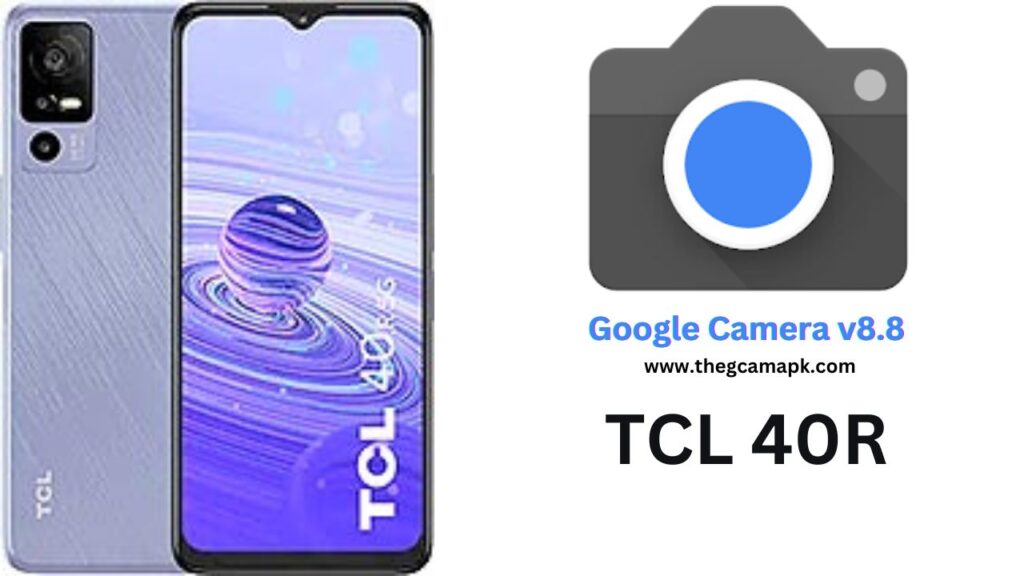 Google Camera For TCL 40R