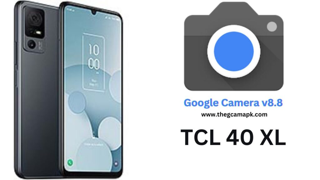 Google Camera For TCL 40 XL