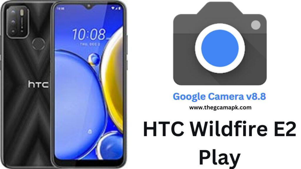 Google Camera For HTC Wildfire E2 Play