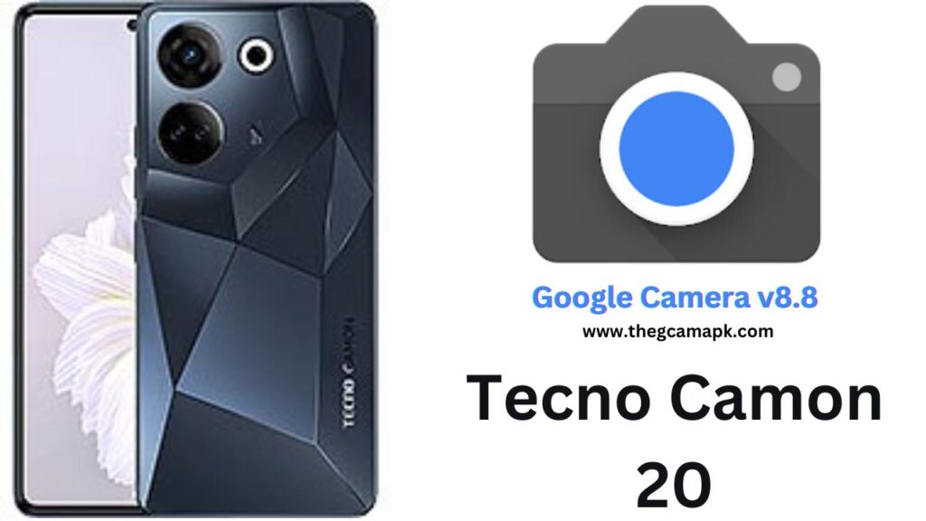 Google Camera For Tecno Camon 20