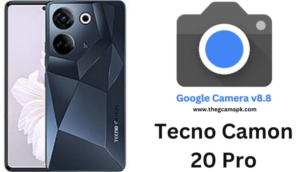 Google Camera For Tecno Camon 20 Pro