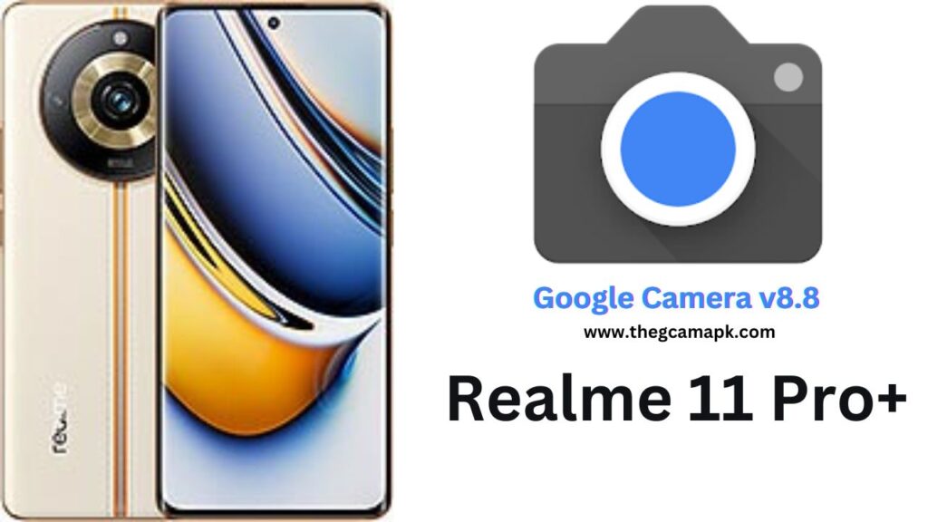 Google Camera For Realme 11 Pro Plus