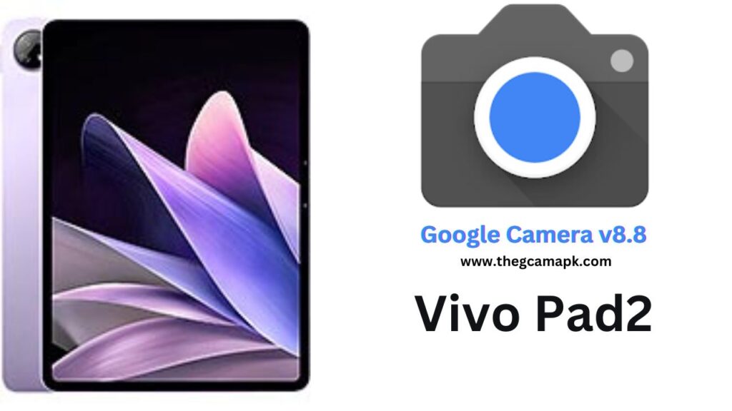 Google Camera For Vivo Pad 2