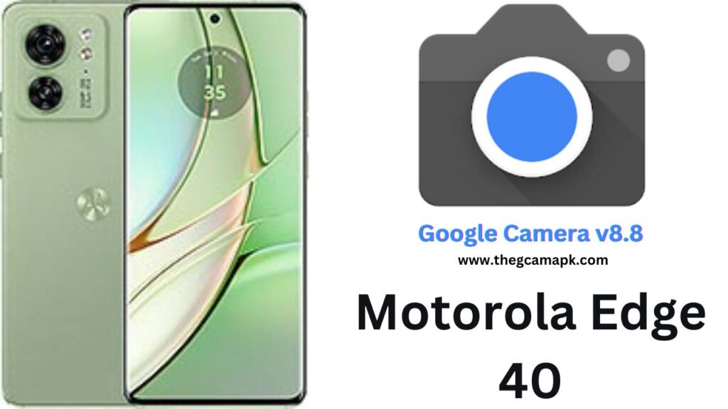 Google Camera For Motorola Edge 40