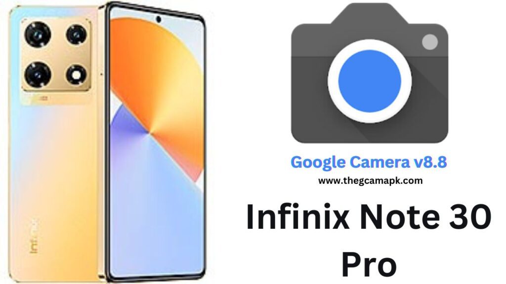 Google Camera For Infinix Note 30 Pro