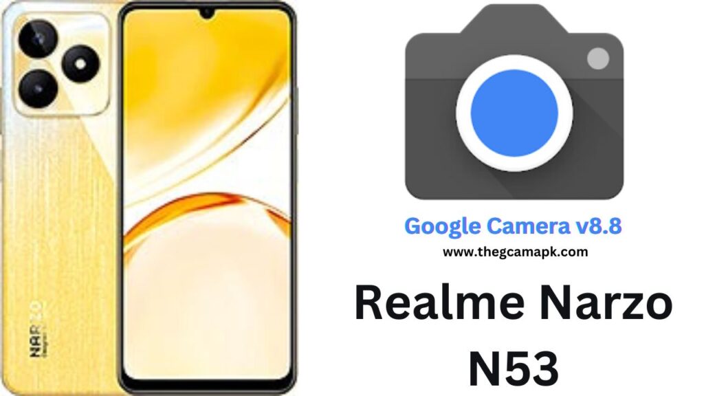 Google Camera For Realme Narzo N53