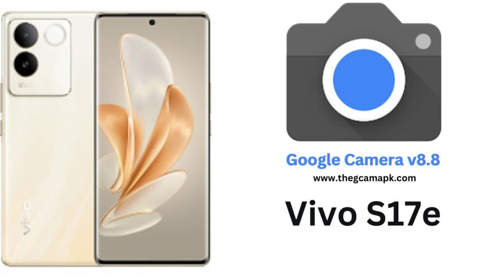 Google Camera For Vivo S17e