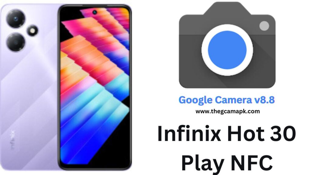 Google Camera For Infinix Hot 30 Play NFC