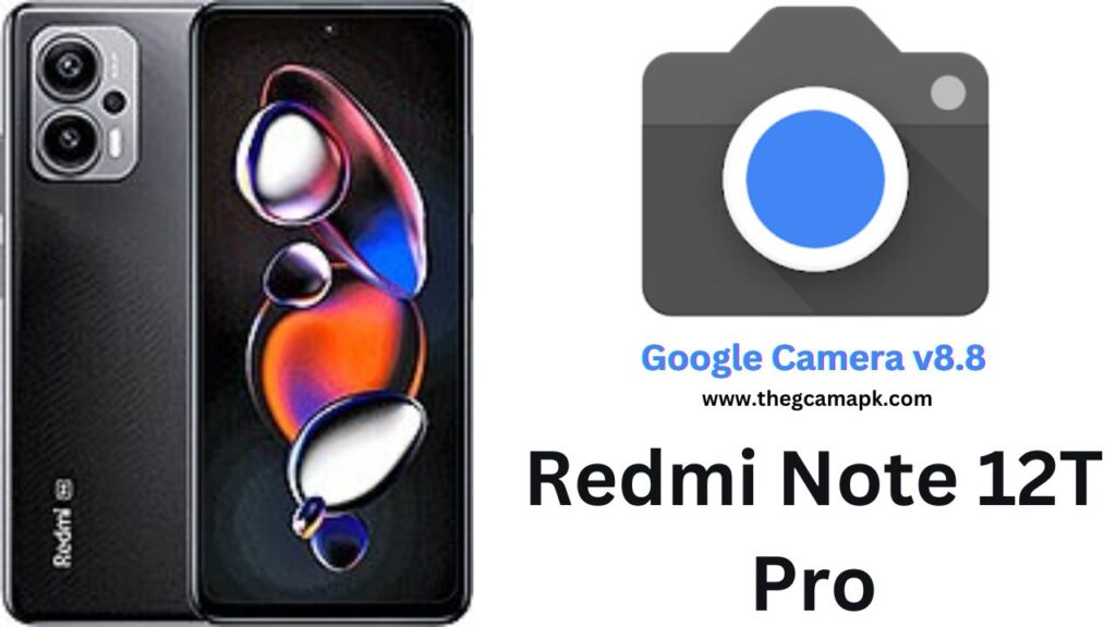 Google Camera For Redmi Note 12T Pro