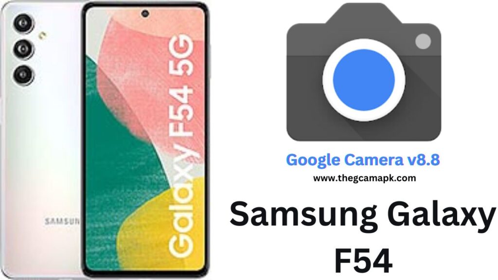Google Camera For Samsung Galaxy F54