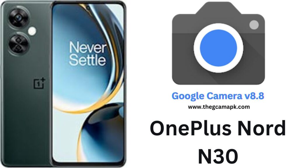 Google Camera For OnePlus Nord N30