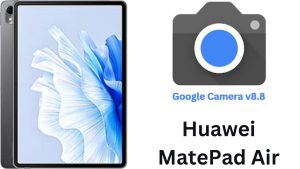 Google Camera For Huawei MatePad Air