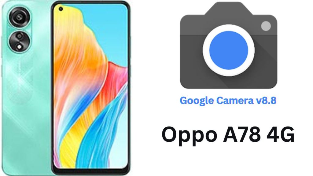 Google Camera For Oppo A78 4G