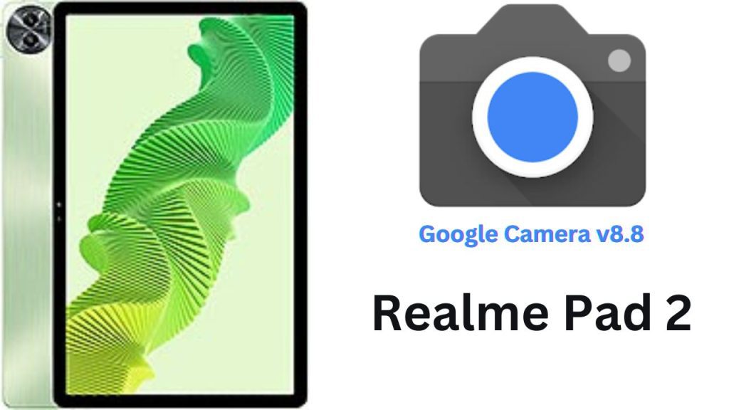 Google Camera For Realme Pad 2