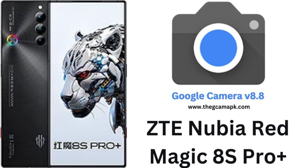 Google Camera For ZTE Nubia Red Magic 8S Pro+