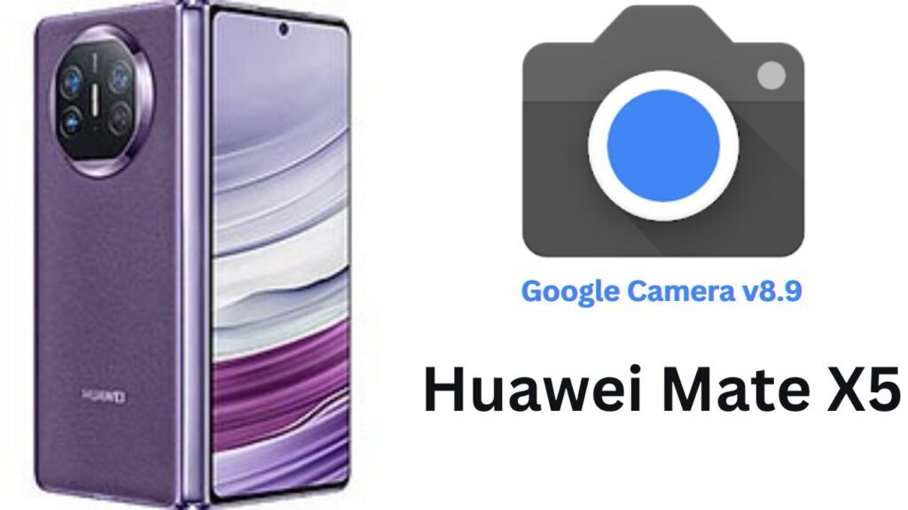 Google Camera For Huawei Mate X5