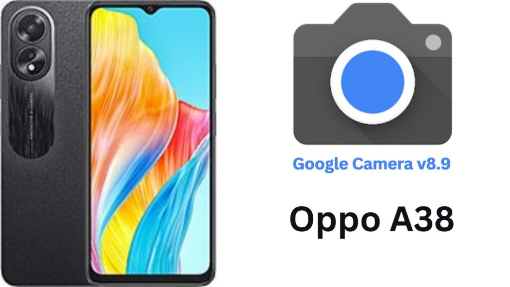 Google Camera For Oppo A38