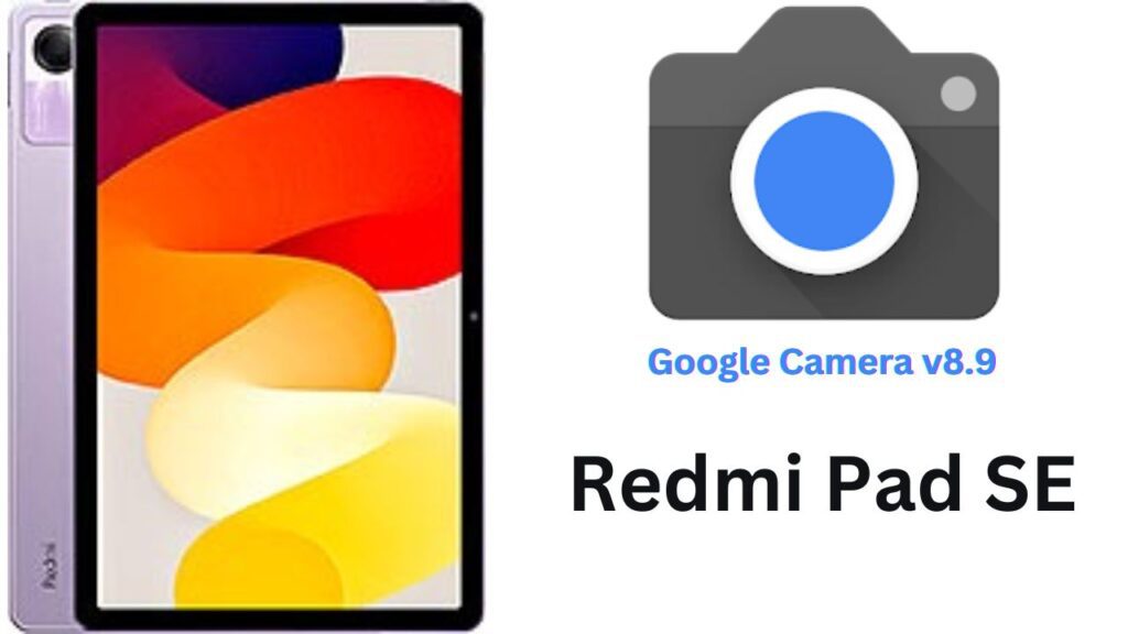 Google Camera For Redmi Pad SE