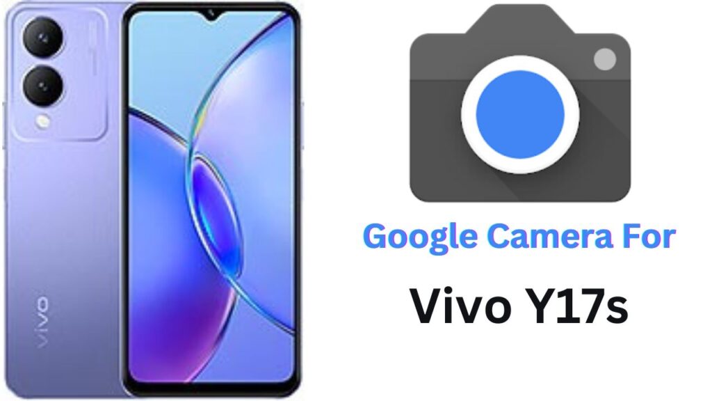 Google Camera For Vivo Y17s