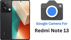 Google Camera For Redmi Note 13