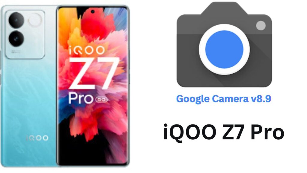 Google Camera For iQOO Z7 Pro