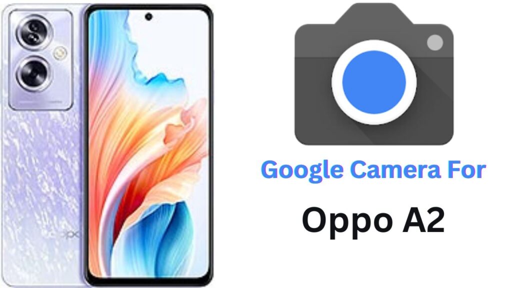Google Camera For Oppo A2