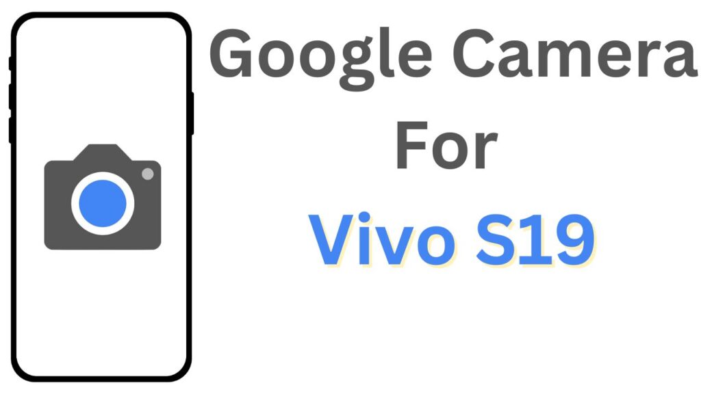 Google Camera For Vivo S19