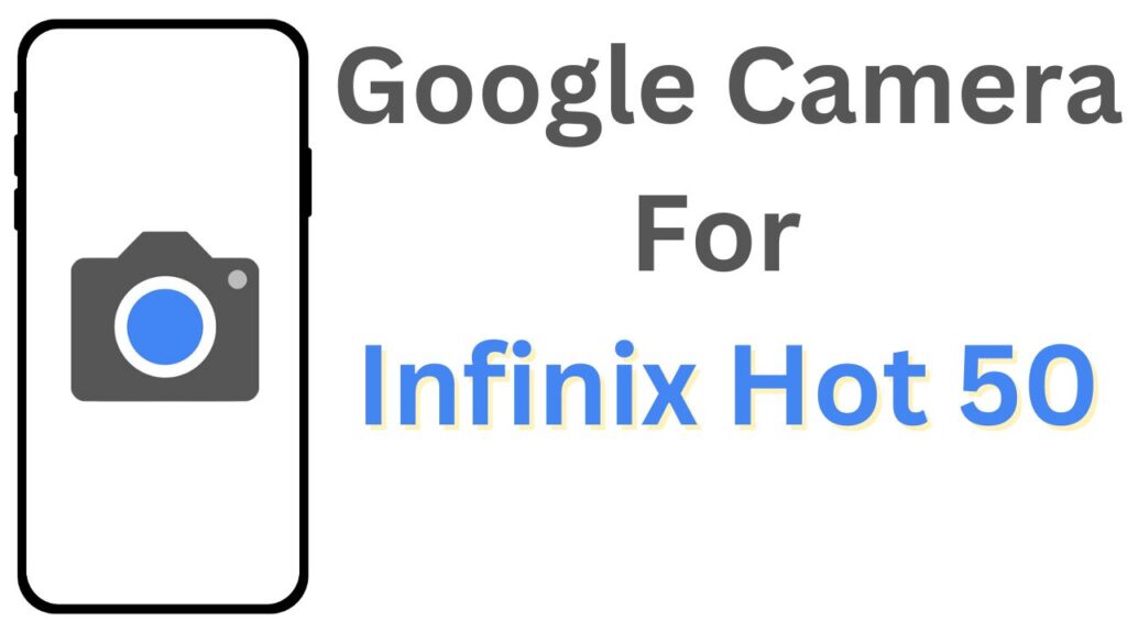 Google Camera For Infinix Hot 50